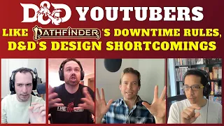 D&D YouTubers talk Pathfinder downtime rules, shortcomings in D&D 5E's design (Rules Lawyer)