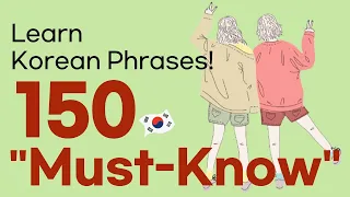 150 Korean Expressions You Must Know | Korean Conversation 🇰🇷