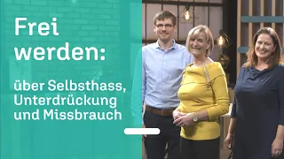 Frei werden von inneren und äußeren Angriffen | Selbsthass, Unterdrückung, Missbrauch