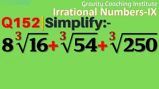 Q152 | Simplify 8 cube root 16 + cube root 54 + cube root 250 | Gravity Coaching Institute