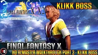 Final Fantasy X HD Remaster Walkthrough Part 3 - Klikk Boss