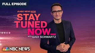 Stay Tuned NOW with Gadi Schwartz - June 8 | NBC News NOW