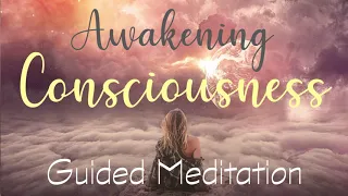 Awakening Consciousness Within You 10 minute guided meditation