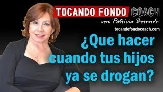 ¿Que hacer cuando tus hijos ya se drogan?