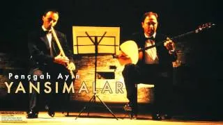 Yansımalar - Pençgah Ayin [ Mızrabın Nefesi © 2007 Kalan Müzik ]