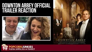 Downton Abbey OFFICIAL TRAILER - Nadia Sawalha & The Popcorn Junkies Family Reaction