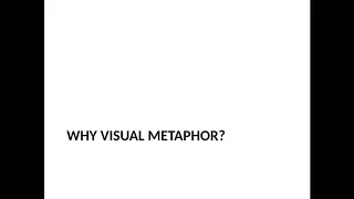 Understanding Visual Metaphor Part 1