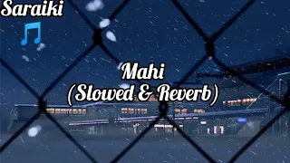 Mahi by Shafaullah khan Rokhrii (Slowed & Reverb Song) @musiclovers2072