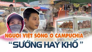 Những gia đình người Việt sang tận Campuchia mưu sinh sướng hay khổ | Bùi Hồ TV