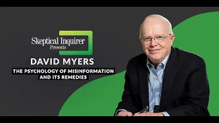 The Psychology of Misinformation and Its Remedies | David Myers