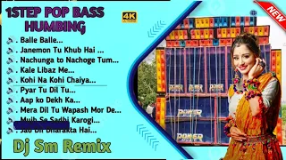 1Step Pop bass Humbing Dhamaka 2024 || Nonstop Hindi Dj Song || Dj Sm Remix