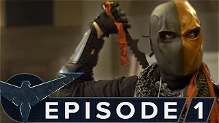 Nightwing: The Series - Episode 1 [Deathstroke]