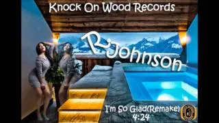 R  Johnson- I'm So Glad Remake