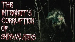 The Internet's Corruption of Skinwalkers