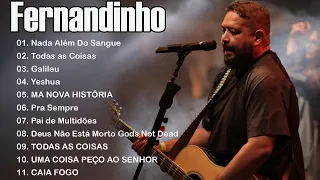 Nada Além do Sangue : Fernandinho ALBUM COMPLETO 2021/2023 - AS 15 MELHORES E MAIS TOCADAS