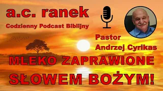 1884. Mleko zaprawione Słowem Bożym! – Pastor Andrzej Cyrikas #chwe #andrzejcyrikas