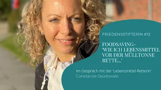 Foodsaving - 'Wie ich Lebensmittel vor der Mülltonne rette...' - Im Gespräch mit Constanze Skodowski