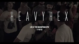 HEAVYHEX (Live at the Massapequa VFW 7/15/23)