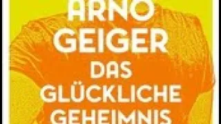 Schweitzer Literaturshorties, 17.1.2023, Arno Geiger: Das glückliche Geheimnis