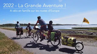 2022 La Grande Aventure - A vélo en famille sur les routes d'Europe