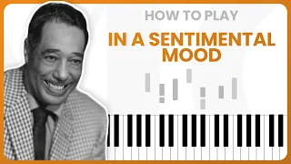 In A Sentimental Mood - Duke Ellington - PIANO TUTORIAL (Part 1)