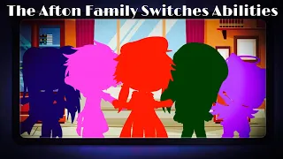 The Afton Family Switches Abilities For 24 Hours / FNAF