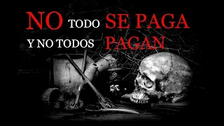 No todo se paga y no todos pagan ⎮El rincón del horror ⎮Relatos de brujeria