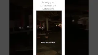 security guard on late night shift catches this