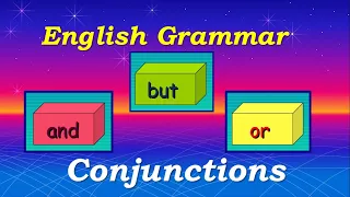 Conjunctions :  And, But, Or : English Grammar
