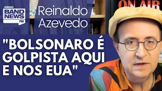 Reinaldo: Bolsonaro é golpista até contra governo americano