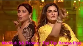 Madhuri Dixit and raveena Tandon rocked dance floor on tip tip Barsha Pani song.