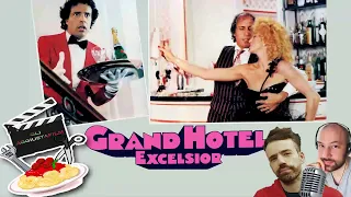 Gli aggiustafilm #1 - Grand Hotel Excelsior (1982)