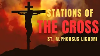 STATIONS OF THE CROSS | ST. ALPHONSUS LIGUORI | PRAYERFUL | INSPIRATIONAL