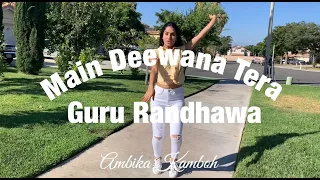 ☀️ᔕᑌᗰᗰEᖇ ᐯIᗷEᔕ☀️ | Main Deewana Tera | Guru Randhawa ft. Nikhita Gandhi | Ambika Kamboh Choreography