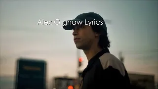 Alex G - Gnaw (Lyrics) #alexg #indie #lyrics