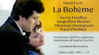 Jerry Hadley - Puccini: La Bohème - Reaux, Plishka, Hampson - Leonard Bernstein (Rom 1987 - 1/3)