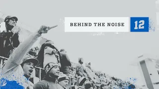 Behind The Noise | The Story Of The 12s