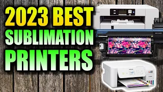 2023 Sublimation Printer for Beginners - Choose the Best for You!