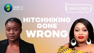 Hitchhiking gone wrong | Unpacked with Relebogile Mabotja - Episode 75 | Season 3