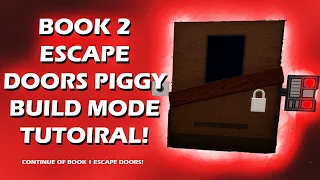 PIGGY BUILD MODE TUTORIAL BOOK 2 ESCAPE DOORS!!!