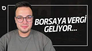 ÇALIŞMALAR BAŞLADI BORSAYA VERGİ GELİYOR