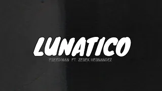 lunático x freediman Ft Zerek Hernández @RedchantMX prod