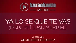 Karaokanta - Alejandro Fernández - Ya lo sé que te vas - ( Popurri Juan Gabriel )