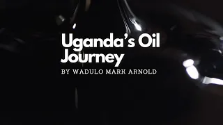 Uganda's Oil & Gas Journey (Part 1): Discovery & Exploration