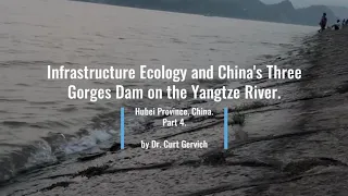 Part 4. Infrastructure Ecology and China’s Three Gorges Dam.