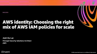 AWS re:Invent 2020: AWS identity: Choosing the right mix of AWS IAM policies for scale