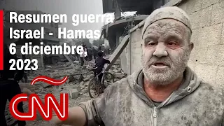 Resumen en video de la guerra Israel - Hamas: noticias del 6 de diciembre de 2023