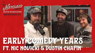 Nateland | Ep #65 - The Early Comedy Years ft. Dustin Chafin & Nic Novicki