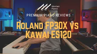 🎹﻿ Roland FP30X vs Kawai ES120 | Digital Piano Comparison, Review & Demo ﻿🎹