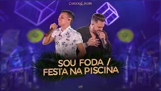Carlos & Jader - Sou Foda / Festa Na Piscina